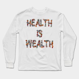 Health is Wealth Healthy Foodies Eating Long Sleeve T-Shirt